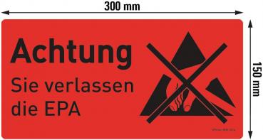 Das Bild zeigt ein rechteckiges, rotes Schild mit schwarzer Schrift. Oben steht ?Achtung?, darunter ?Sie verlassen die EPA?. Es sind Symbole eines durchgestrichenen dreieckigen Warnsymbols und Feuer abgebildet.